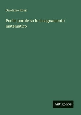 bokomslag Poche parole su lo insegnamento matematico