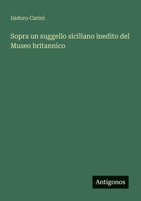bokomslag Sopra un suggello siciliano inedito del Museo britannico