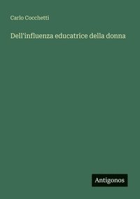 bokomslag Dell'influenza educatrice della donna
