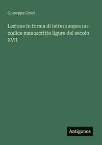 bokomslag Lezione in forma di lettera sopra un codice manoscritto ligure del secolo XVII
