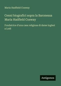 bokomslag Cenni biografici sopra la Baronessa Maria Hadfield Cosway