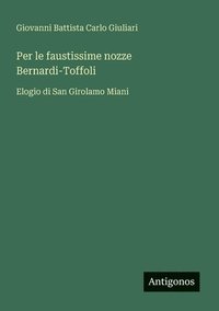 bokomslag Per le faustissime nozze Bernardi-Toffoli: Elogio di San Girolamo Miani