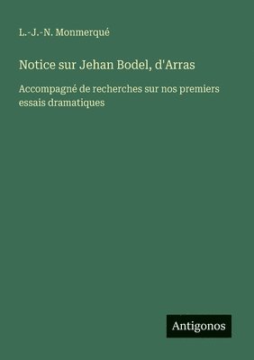 Notice sur Jehan Bodel, d'Arras