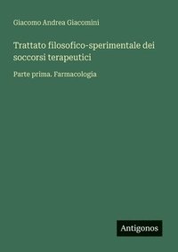 bokomslag Trattato filosofico-sperimentale dei soccorsi terapeutici: Parte prima. Farmacologia
