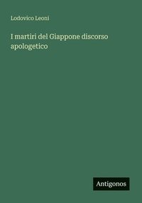bokomslag I martiri del Giappone discorso apologetico