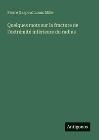 bokomslag Quelques mots sur la fracture de l'extrémité inférieure du radius