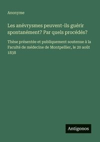 bokomslag Les anévrysmes peuvent-ils guérir spontanément? Par quels procédés?