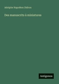 bokomslag Des manuscrits à miniatures