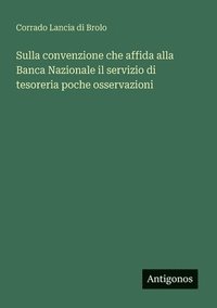 bokomslag Sulla convenzione che affida alla Banca Nazionale il servizio di tesoreria poche osservazioni