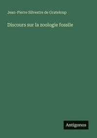 bokomslag Discours sur la zoologie fossile