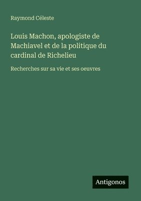 bokomslag Louis Machon, apologiste de Machiavel et de la politique du cardinal de Richelieu