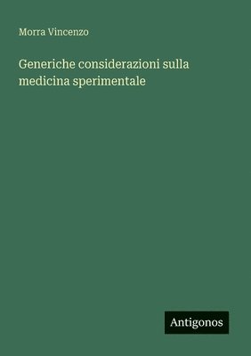 bokomslag Generiche considerazioni sulla medicina sperimentale