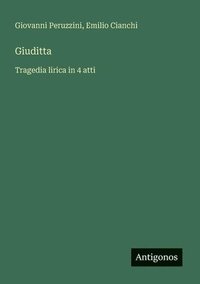 bokomslag Giuditta: Tragedia lirica in 4 atti