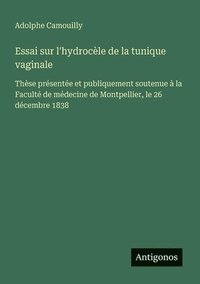 bokomslag Essai sur l'hydrocèle de la tunique vaginale