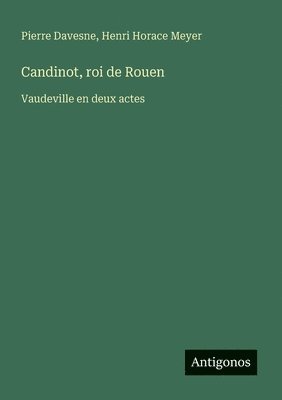 bokomslag Candinot, roi de Rouen