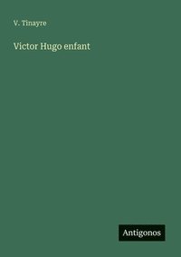bokomslag Victor Hugo enfant