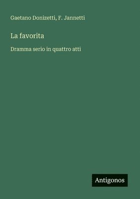 Gaetano Donizetti, F Jannetti, F. Jannetti - favorita, Häftad