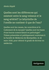 bokomslag Quelles sont les différences qui existent entre le sang veineux et le sang artériel? Le labyrinthe de l'oreille ne contient-il que de l'eau?