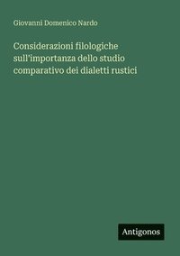 bokomslag Considerazioni filologiche sull'importanza dello studio comparativo dei dialetti rustici