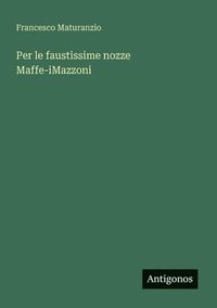 bokomslag Per le faustissime nozze Maffe-iMazzoni