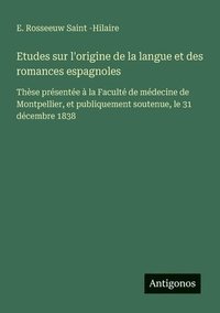 bokomslag Etudes sur l'origine de la langue et des romances espagnoles