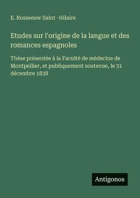 bokomslag Etudes sur l'origine de la langue et des romances espagnoles