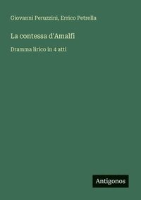bokomslag La contessa d'Amalfi: Dramma lirico in 4 atti