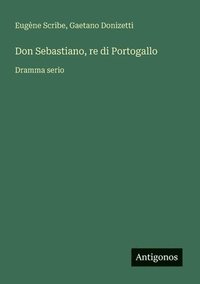 bokomslag Don Sebastiano, re di Portogallo