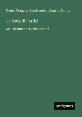 bokomslag La Muta di Portici: Melodramma serio in due atti