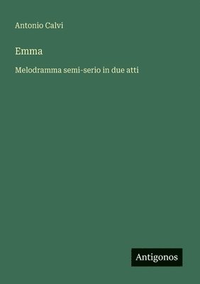 bokomslag Emma: Melodramma semi-serio in due atti