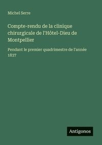 bokomslag Compte-rendu de la clinique chirurgicale de l'Hôtel-Dieu de Montpellier