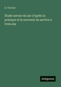 bokomslag Étude autour du sac d'après la pratique et le souvenir du service à trois ans