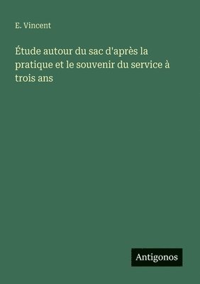 Étude autour du sac d'après la pratique et le souvenir du service à trois ans