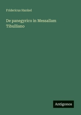 bokomslag De panegyrico in Messallam Tibulliano