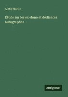 bokomslag Étude sur les ex-dono et dédicaces autographes