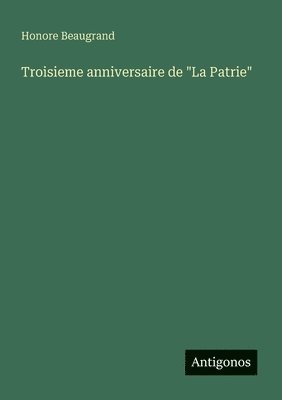 Troisieme anniversaire de "La Patrie"
