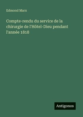 bokomslag Compte-rendu du service de la chirurgie de l'Hôtel-Dieu pendant l'année 1818