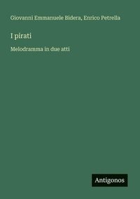 bokomslag I pirati: Melodramma in due atti