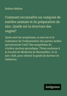 Comment reconnaître un composé de matière animale et de préparation de zinc. Quelle est la structure des ongles?