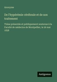 bokomslag De l'hypérémie cérébrale et de son traitement