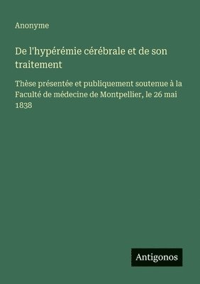 bokomslag De l'hypérémie cérébrale et de son traitement