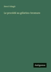 bokomslag procédé au gélatino-bromure