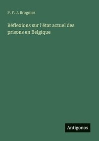 bokomslag Réflexions sur l'état actuel des prisons en Belgique