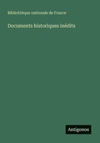 bokomslag Documents historiques inédits