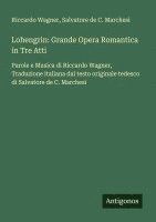 bokomslag Lohengrin: Grande Opera Romantica in Tre Atti