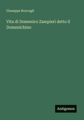 bokomslag Vita di Domenico Zampieri detto il Domenichino