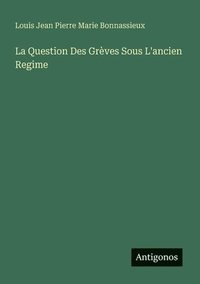 bokomslag Question Des Grèves Sous L'ancien Regime