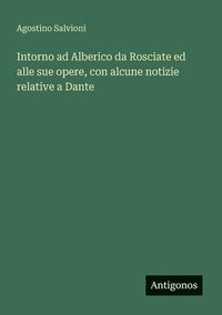 bokomslag Intorno ad Alberico da Rosciate ed alle sue opere, con alcune notizie relative a Dante