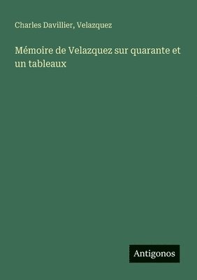 Charles Davillier, Velazquez - Mémoire de Velazquez sur quarante et un tableaux, Häftad
