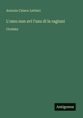 bokomslag L'omu nun avi l'usu di la ragiuni: Cicalata